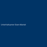 Unterhaltsamer Eisen-Mantel