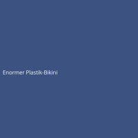 Enormer Plastik-Bikini